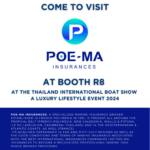 Come to visit POE-MA INSURANCES Booth R8 at The Thailand International Boat Show A Luxury Lifestyle Event 2024