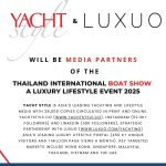 YACHT STYLE/LUXUO will be Regional Yachting Lifestyle Media Partners of the Thailand International Boat Show A Luxury Lifestyle Event 2025