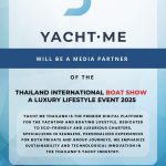 We are pleased to announce YACHT ME as a media partner of the Thailand International Boat Show A Luxury Lifestyle Event 2025